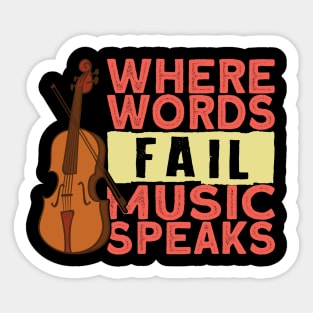 Where Words Fail Music Speaks Sticker